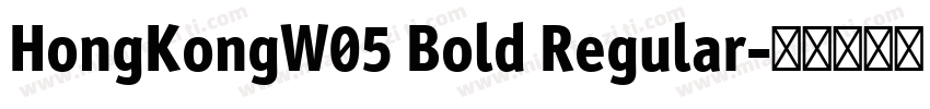 HongKongW05 Bold Regular字体转换